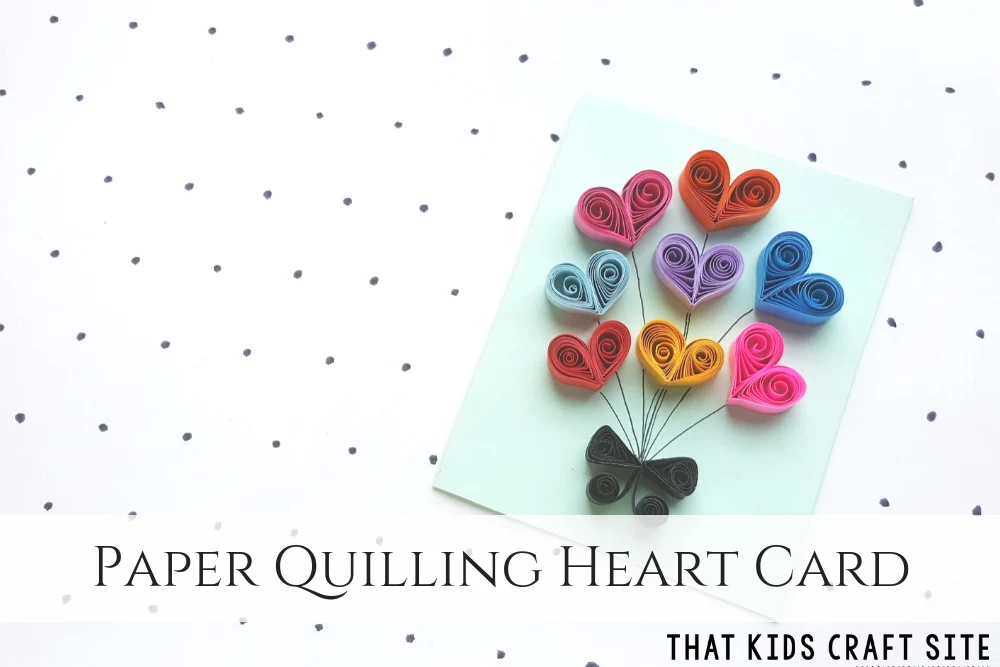 Paper Quilling Heart Card Valentine's Day Craft for Tweens - Crafts for Kids - ThatKidsCraftSite.com