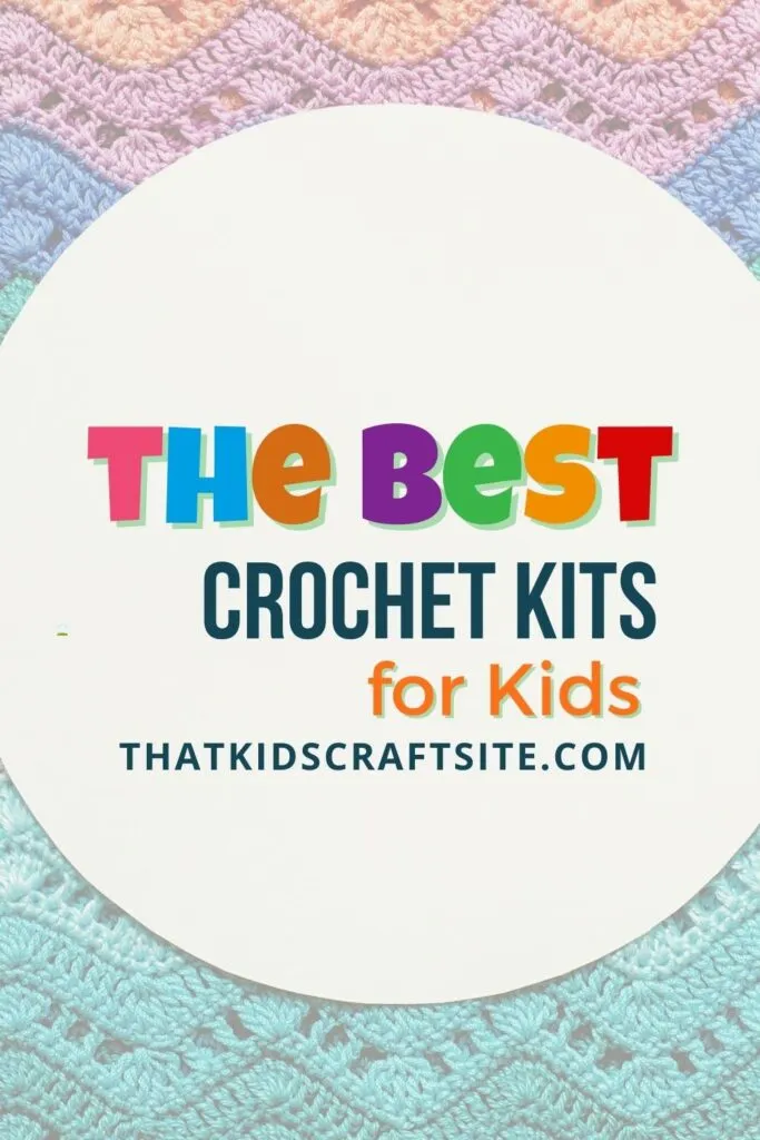 The Best Crochet Kits for Kids - That Kids' Craft Site